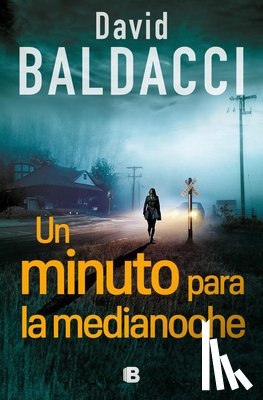 Baldacci, David - Un Minuto Para La Medianoche / A Minute to Midnight