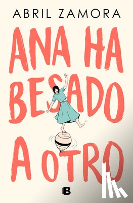 Zamora, Abril - Ana Ha Besado a Otro / Ana Kissed Someone Else