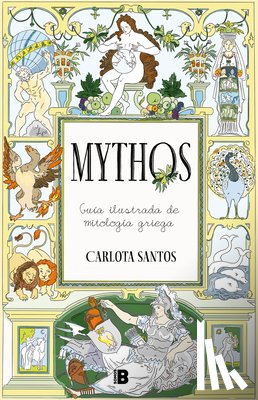 Santos, Carlota - Mythos: Guía Ilustrada de Mitología Griega / Mythos: An Illustrated Guide to Greek Mythology