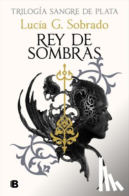 Sobrado, Lucía G. - Rey de Sombras / King of Shadows
