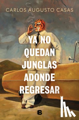 Casas, Carlos Augusto - YA No Quedan Junglas Adonde Regresar / There Are No Jungles Left to Return to