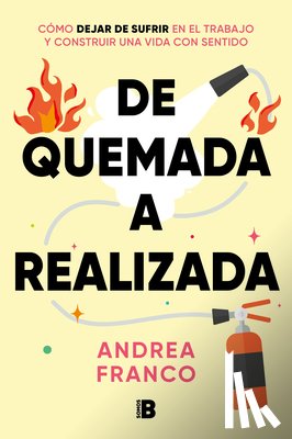 Franco, Andrea - de Quemada a Realizada / From Burned Out to Being Fulfilled