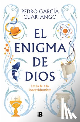 García Cuartango, Pedro - El Enigma de Dios. de la Fe a la Incertidumbre / God's Enigma