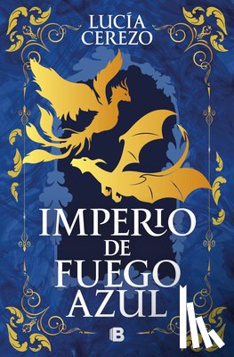 Cerezo, Lucía - Imperio de Fuego Azul / Empire of Blue Fire