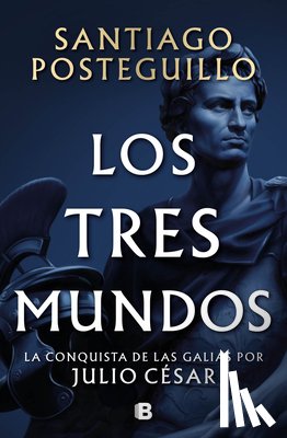 Posteguillo, Santiago - Los Tres Mundos / The Three Worlds