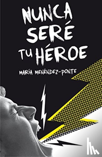 Menendez-Ponte, Maria - Nunca sere tu heroe