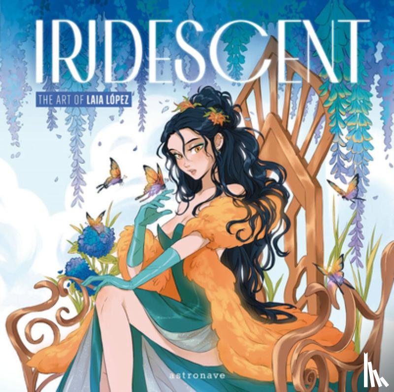 Lopez, Laia - Iridescent: The Art of Laia Lopez