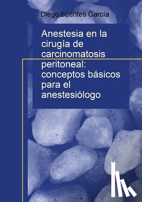 Garcia Fuentes, Diego - Anestesia en la cirugia de carcinomatosis peritoneal