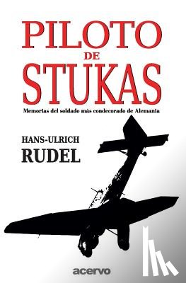 Rudel, Hans-Ulrich - Piloto De Stukas