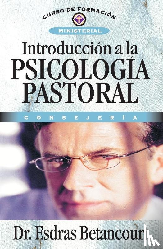 Betancourt, Esdras - An Introduction to the Pastoral Psychology