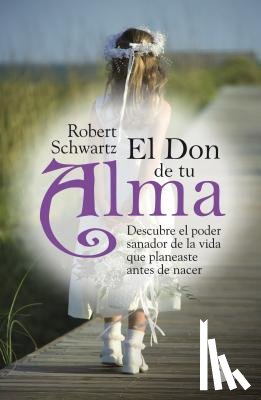 Schwartz, Robert - SPA-DON DE TU ALMA EL