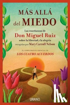 Ruiz, Don Miguel - Mas Alla del Miedo