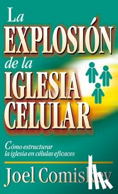 Comiskey, Joel - La Explosion de la Iglesia Celular