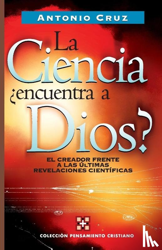 Cruz, Antonio - La ciencia, encuentra a Dios?