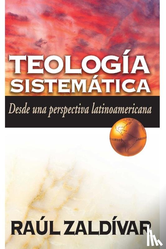 Zaldivar, Ra?l - Teolog?a Sistem?tica de Zald?var