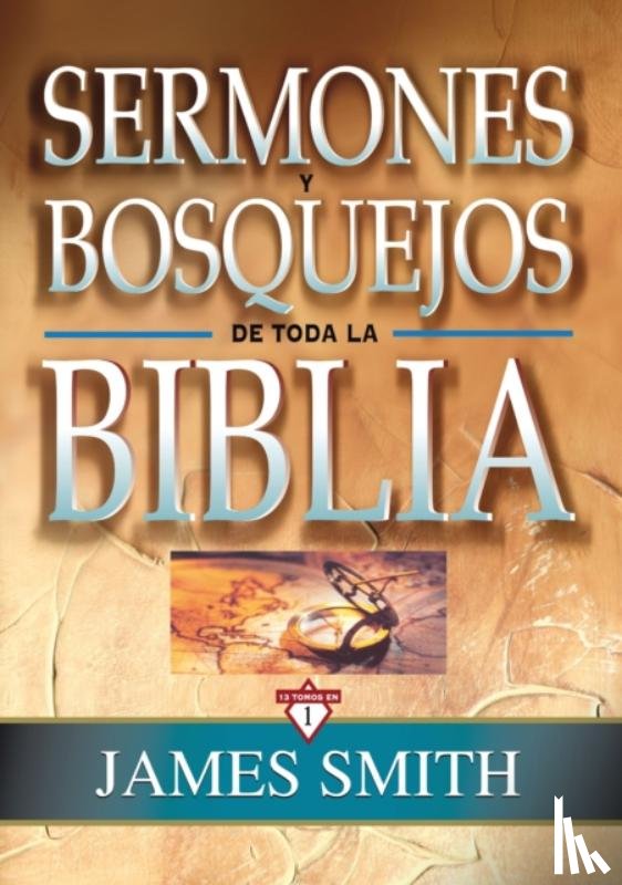  - Sermones y Bosquejos de toda la Biblia, 13 Tomas en 1