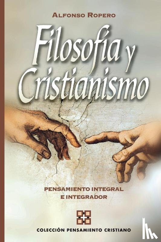 Ropero, Alfonso - Filosofia y cristianismo