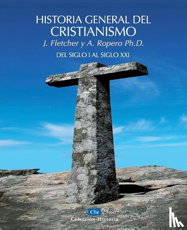Fletcher, John (University of Warwick UK), Ropero, Alfonso - Historia general del cristianismo