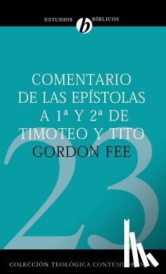 Fee, Dr Gordon D - Comentario de Las Epistolas 1 Y 2 de Timoteo Y Tito