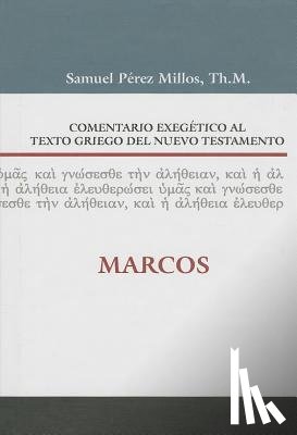 Samuel Perez Millos, Millos - Comentario Exegetico al texto griego del N.T. - Marcos