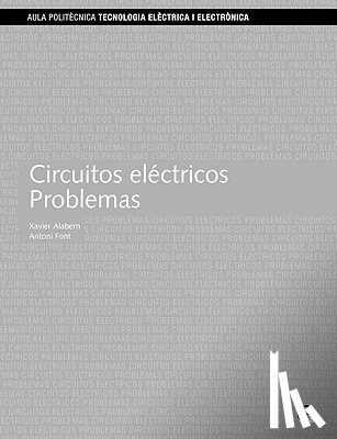 Alabern Morera, Xavier, Font Piera, Antoni - Circuitos Electricos. Problemas