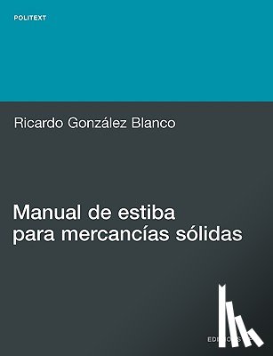 Gonzalez Blanco, Ricardo - Manual de Estiba Para Mercancias S Lidas