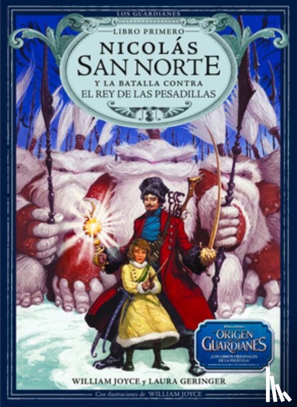Joyce, William - Nicolás San Norte Y La Batalla Contra El Rey de Las Pesadillas: Volume 1