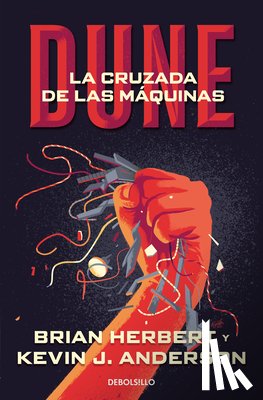 Herbert, Brian - Dune: La Cruzada de Las Máquinas / Dune: The Machine Cruzade
