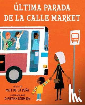 De La Pena, Matt - Ultima Parada de la Calle Market = Last Stop on Market Street