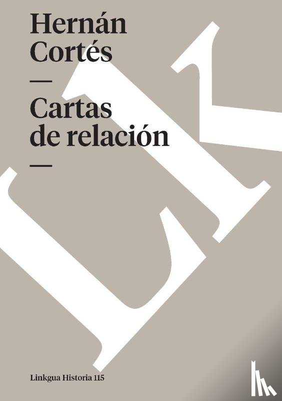 Cortés, Hernán - Cartas de relación