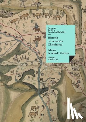Alva Ixtlilxochitl, Fernando de - Historia de la nación Chichimeca