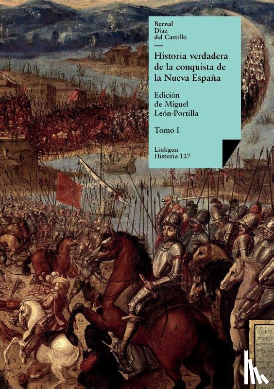 Díaz Del Castillo, Bernal - Historia verdadera de la conquista de la Nueva España