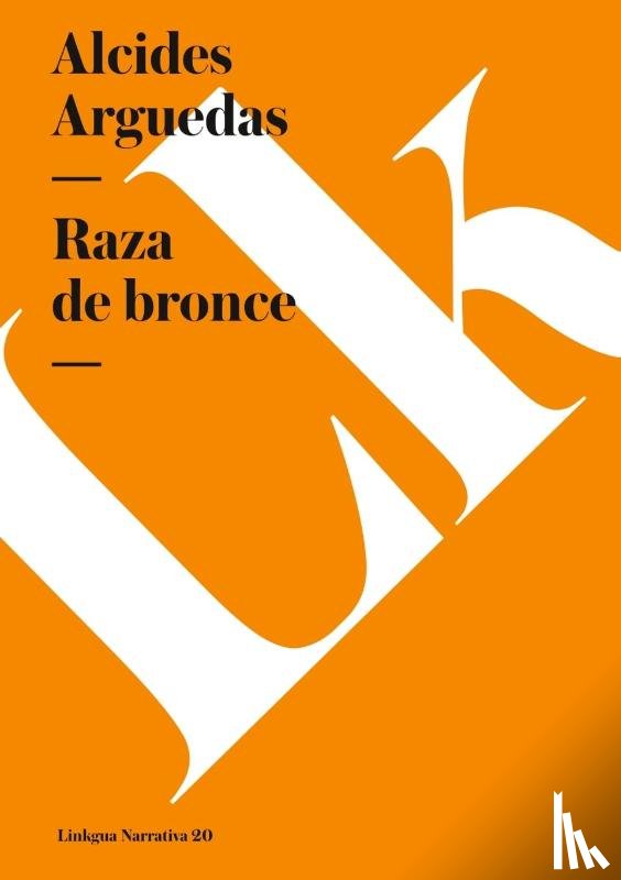Arguedas, Alcides - Raza de bronce