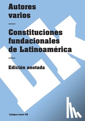 Varios, Autores - Constituciones fundacionales de Latinoamérica