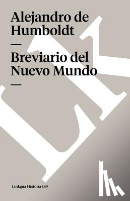 Humboldt, Alejandro De - Breviario del Nuevo Mundo