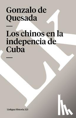 Quesada, Gonzalo De - Los chinos en la independencia de Cuba