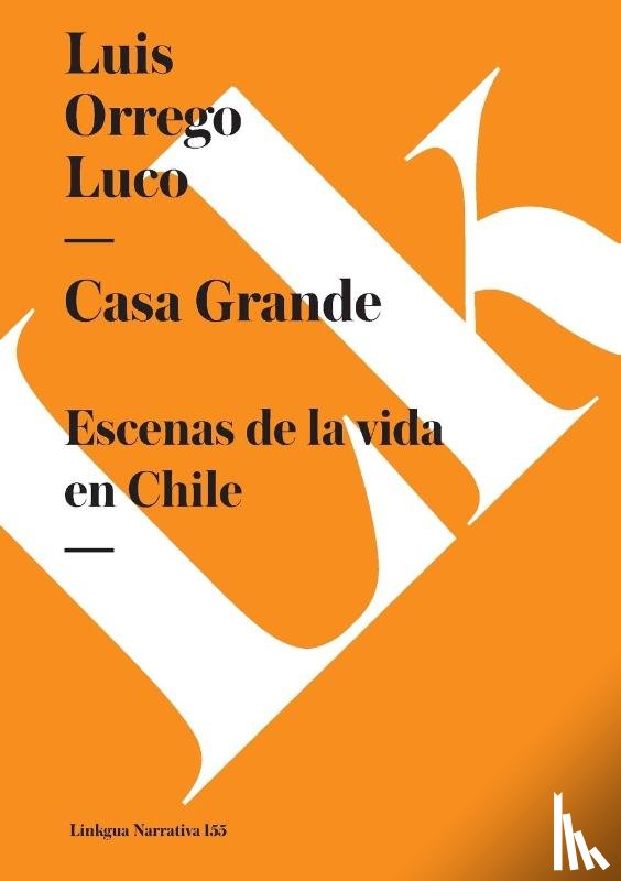 Orrego Luco, Luis - Casa Grande