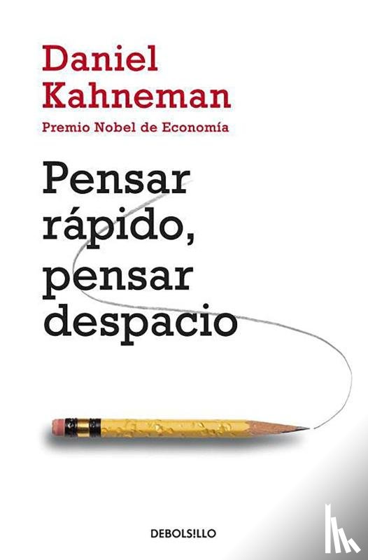 Kahneman, Daniel - Pensar rapido, pensar despacio / Thinking, Fast and Slow