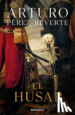 Pérez-Reverte, Arturo - SPA-HUSAR / THE HUNGARIAN SOLD