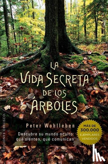 Wohlleben, Peter - Wohlleben, P: Vida secreta de los árboles