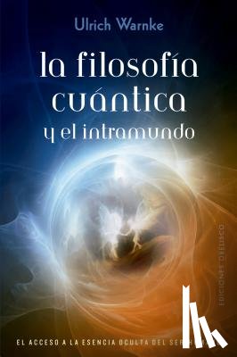 Warnke, Ulrich - Filosofia Cuantica Y El Intramundo, La