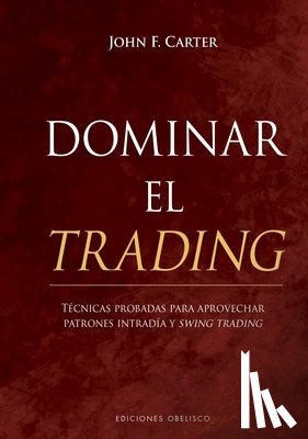Carter, John F. - Dominar El Trading