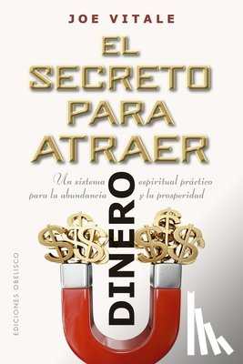 Vitale, Joe - Secreto Para Atraer Dinero, El