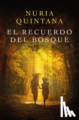 Quintana, Nuria - El Recuerdo del Bosque/ Memories from the Forest