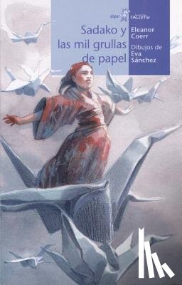 Coerr, Eleanor - Sadako Y Las Mil Grullas de Papel