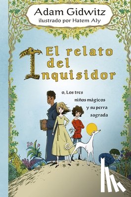 Gidwitz, Adam - El Relato del Inquisidor