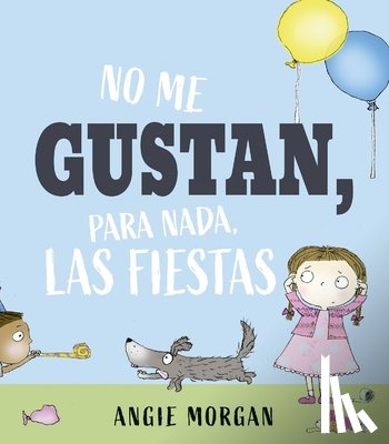 Morgan, Angie - No Me Gustan, Para Nada, Las Fiestas