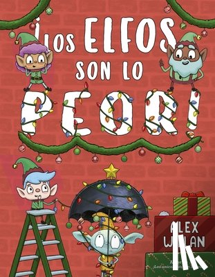 Willan, Alex - Elfos Son Lo Peor, Los