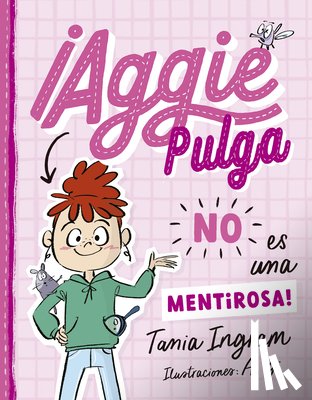 Ingram, Tania - Aggie Pulga No Es Una Mentirosa! (Aggie Flea 1)