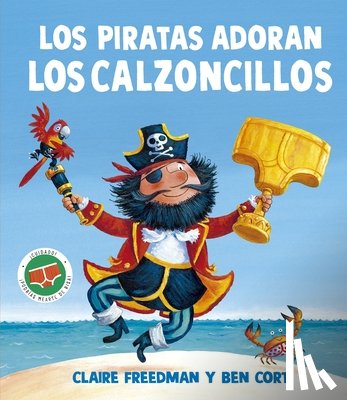 Freedman, Claire - Piratas Adoran Los Calzoncillos, Los